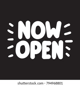 Now open. Vector hand drawn lettering illustration on dark background.