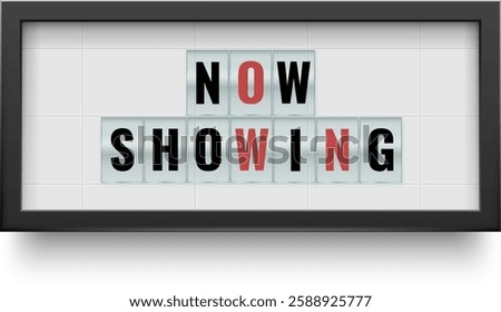 Now showing sign featuring transparent letters against a white tiled wall, framed in black, announcing the exciting start of a movie or live performance in a cinema setting