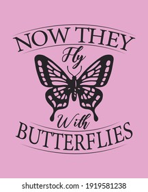Now They Fly With Butterflies