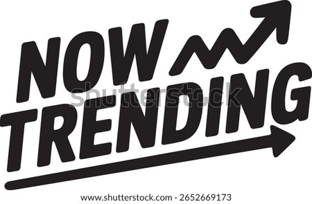 Now Trending Text Graphic with Upward Arrows in Bold Black Typography
