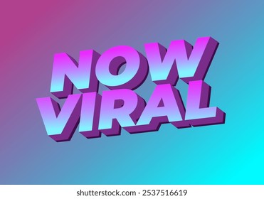 Now viral. Text effect design for social media in 3D style and modern colors