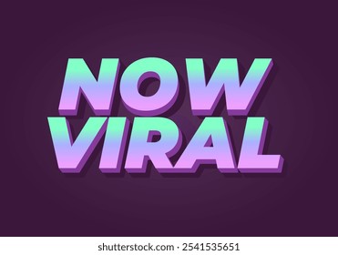 Ahora viral. Diseño de efectos de texto para redes sociales en estilo 3D y colores modernos