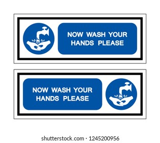 Now Wash Your Hands Please Symbol Sign ,Vector Illustration, Isolate On White Background Label .EPS10