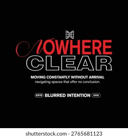 nowhere clear moving constantly without arrival streetwear design