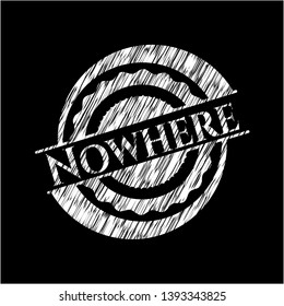 Nowhere written with chalkboard texture. Vector Illustration. Detailed.