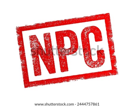 NPC - stands for Non-Player Character, sometimes used metaphorically to describe individuals who appear to lack independent thought or critical thinking skills, text concept stamp