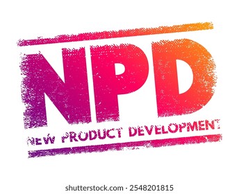 NPD New Product Development - processo completo de colocação de um novo produto no mercado, selo de conceito de acrônimo