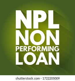 NPL Non-Performing Loan - bank loan that is subject to late repayment or is unlikely to be repaid by the borrower in full, acronym text concept background