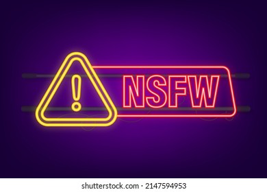NSFW neon Sign. Not Safe for work, Censorship. Vector stock illustration.
