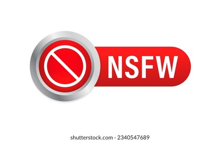 Firma NSFW. No es seguro para el trabajo, censura, más de 18 años, sólo para adultos. botón rojo brillante 3D. Ilustración del vector