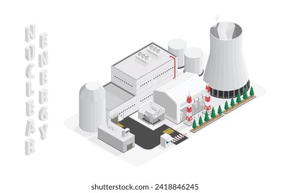 nuclear energy, nuclear power plant with isometric graphic