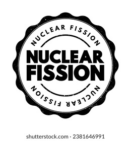 Fisión nuclear: reacción en la que el núcleo de un átomo se divide en dos o más núcleos más pequeños, sello de concepto de texto