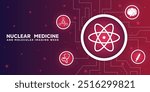 Nuclear Medicine and Molecular Imaging Week. Icon science, stethoscope, syringe, cell and brain . Great for cards, banners, posters, social media and more. Red and dark blue background.