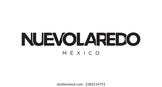 Nuevo Laredo in the Mexico emblem for print and web. Design features geometric style, vector illustration with bold typography in modern font. Graphic slogan lettering isolated on white background.