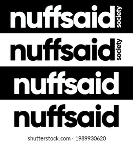 NuffSaid Enough Said Sticker Decal Font Typography Caligraphy Vector Society