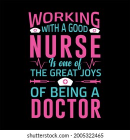 Nuirse t shirt,  working with a good nurse.