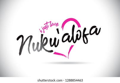 Nuku'alofa I Just Love Word Text with Handwritten Font and Pink Heart Shape Vector Illustration.