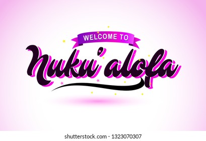 Nuku'alofa Welcome to Creative Text Handwritten Font with Purple Pink Colors Design Vector Illustration.