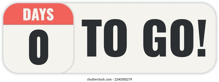 Number 0 of days left to go. Badge with, sale, landing page, banner.