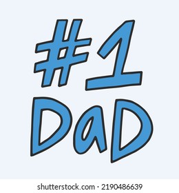 Number 1  dad - hand-drawn quote. 