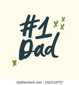 Number 1 dad - handwritten quote. Modern calligraphy illustration for posters, cards, etc.