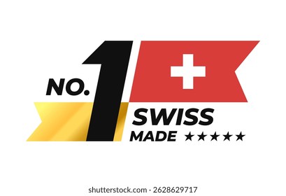 Number 1 Swiss made sign badge vector design. Made in Switzerland with a flag and stars symbol in the form of a gold ribbon