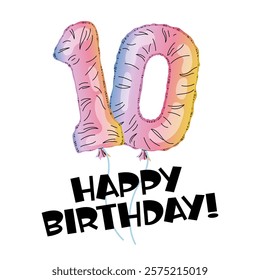 Number 10 made with foil holographic. Birthday balloon. Decor for party, birthday. Happy Birthday Lettering. Greeting card. Rainbow number.