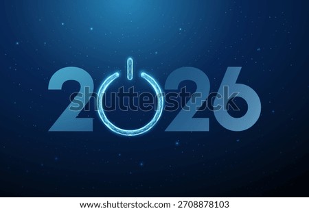 Number 2026 with a blue power button. Digital technology, innovation, startup, energy activation, ai, new beginning, start of new technological era concept. Low poly digital futuristic style. Vector.