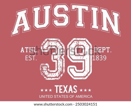 number 39 grunge, Austin College Academy printing, Vintage typography college varsity Austin  state slogan print for tee t shirt or sweatshirt.eps8