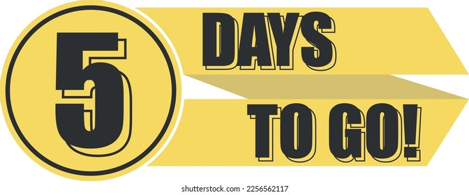 Number 5 of days left to go. Badge with, sale, landing page, banner.