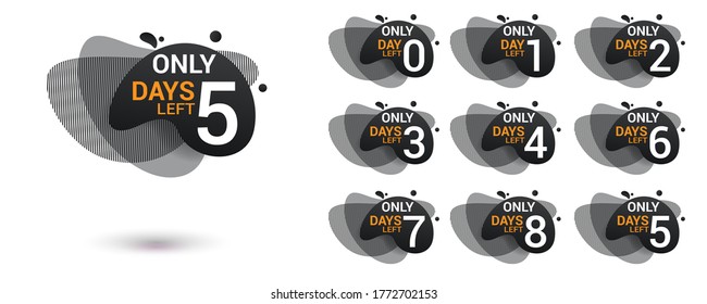 Number days left countdown. Amoeba liquid design label of Days to go for promotion, sale, landing page, template, ui, web, mobile app, poster, banner, flyer. Vector set number countdown 0 to 9