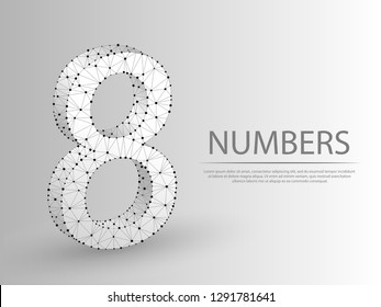 number eight low poly abstract illustration consisting of points, lines, and shapes in the form of planets, stars and the universe. Origami vector digit 8 wireframe concept.