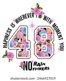 Number flowers and slogan beautiful vector lettering color calligraphy for gift cards, scrapbooking, beauty