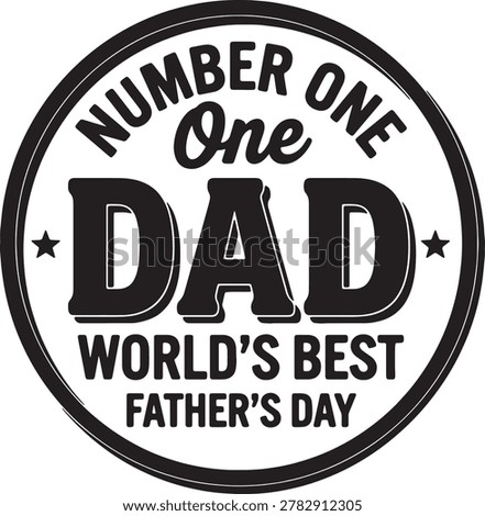 Number one dad badge design for fathers day greeting card printing or apparel with round vintage layout.