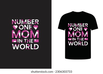 number one mom in the world typography design, mom illustration t shirt