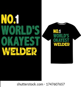 Number One Worlds Okayest Welder-Welder Vector Printable T Shirt Design