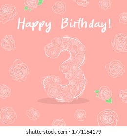 Number three with rose flowers for childrens birthday. For a holiday card, invitation, cake and greeting. Vector illustration in sketch style. Hand-drawn.