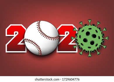 Numbers 2020 and coronavirus sign with baseball ball. Stop covid-19 outbreak. Caution risk disease 2019-nCoV. Cancellation of sports tournaments. Vector illustration