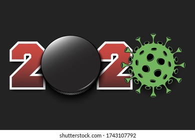 Numbers 2020 and coronavirus sign with hockey puck. Stop covid-19 outbreak. Caution risk disease 2019-nCoV. Cancellation of sports tournaments. Vector illustration