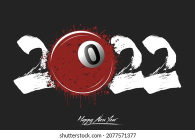 Numbers 2022 and a abstract billiard ball made of blots in grunge style. Design text logo Happy New Year 2022. Template for greeting card, banner, poster. Vector illustration on isolated background