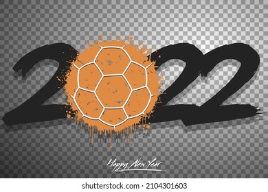 Numbers 2022 and a abstract handball ball made of blots in grunge style. Design text logo Happy New Year 2022. Template for greeting card, banner, poster. Vector illustration on isolated background