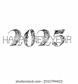 The numbers "2025" are written in a sketchy, artistic style with irregular, bold lines that create a textured effect. The "HAPPY NEW YEAR" text is placed in between the numbers.