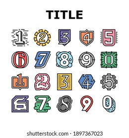 Numbers Numeral Title Collection Icons Set Vector. One Two Three Four Five Six Seven Eight Nine Zero Numbers Different Style, Numerical Concept Linear Pictograms. Contour Color Illustrations