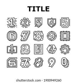 Numbers Numeral Title Collection Icons Set Vector. One Two Three Four Five Six Seven Eight Nine Zero Numbers Different Style, Numerical Black Contour Illustrations