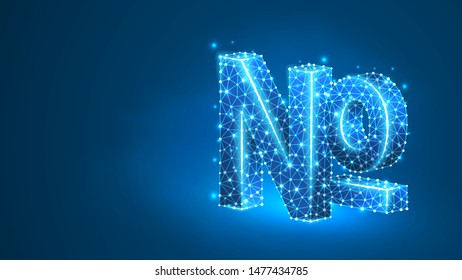 Numero sign, typographic abbreviation of the word number. No, nos symbol concept. Abstract, digital, wireframe, low poly mesh, vector blue neon 3d illustration. Triangle, line dot