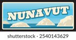 Nunavut territory of Canada, Canadian region and area. Vector travel plate, vintage sign, retro postcard design. Northern location old plaque with cold water and icebergs, souvenir card