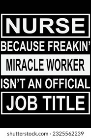Nurse Because Freaking Miracle Worker eps cut file for cutting machine