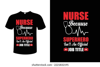 nurse because superhero isn't an official job title t-shirt vector