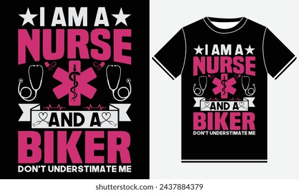 i am a nurse and a biker don't understimate me - Nurse T-shirt Design Template - Print
