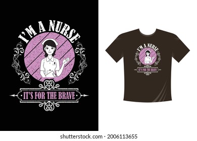 Soy enfermera, es para los valientes. Diseño de camiseta de enfermera - Vector
